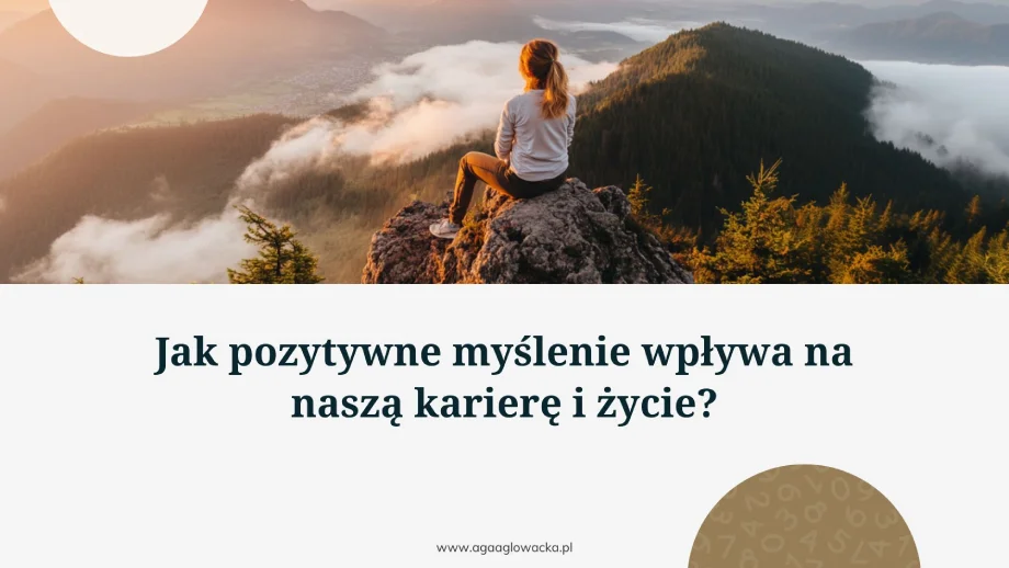 Jak pozytywne myślenie wpływa na naszą karierę i życie?