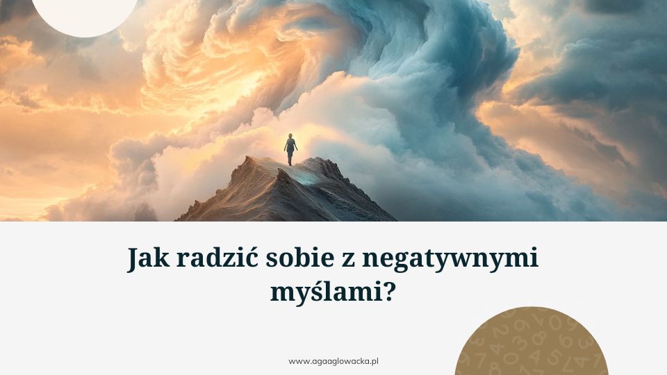 Jak radzić sobie z negatywnymi myślami?